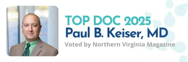 Dr. Paul B. Keiser Named Northern Virginia’s Top Doctor for 2025 Dr. Paul B. Keiser Named Northern Virginia’s Top Doctor for 2025